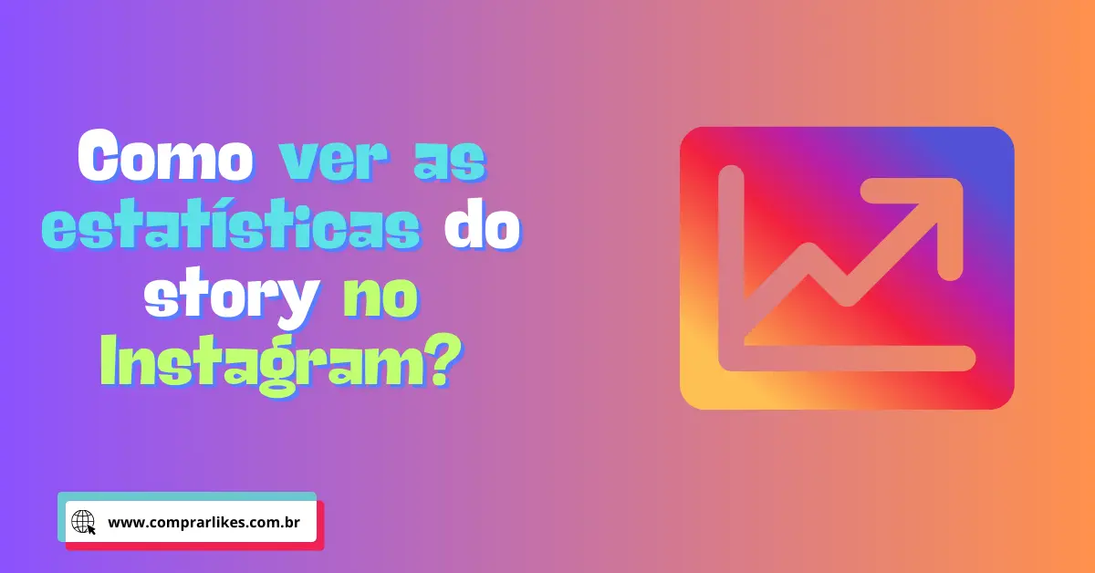 Como ver as estatísticas do story no Instagram