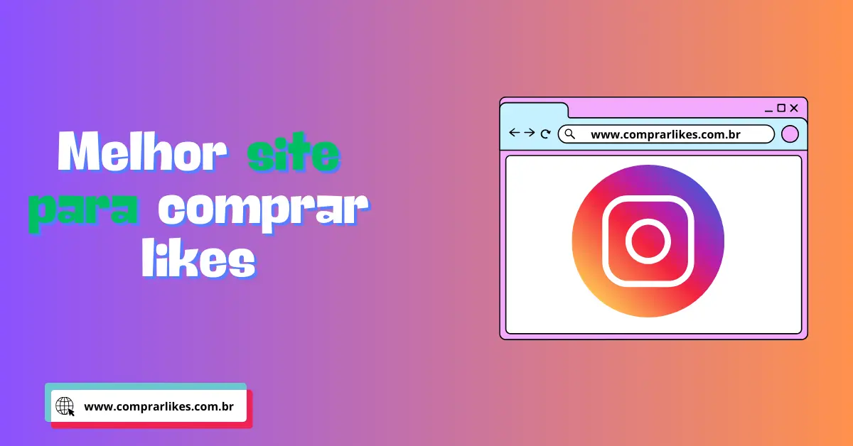 Melhor site para comprar likes